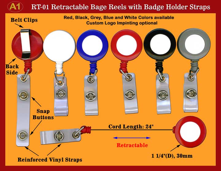 RT-01 are badge reels, ID holder reels, retractable reel with reinforced plastic vinyl 
holder straps, belt clips and snap buttons for ID card or ID holders.